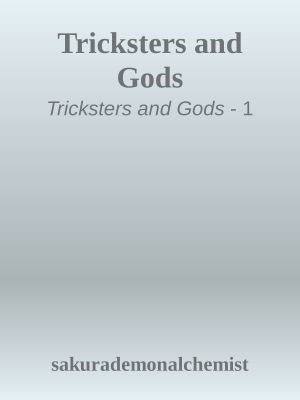 [Tricksters and Gods 01] • Tricksters and Gods